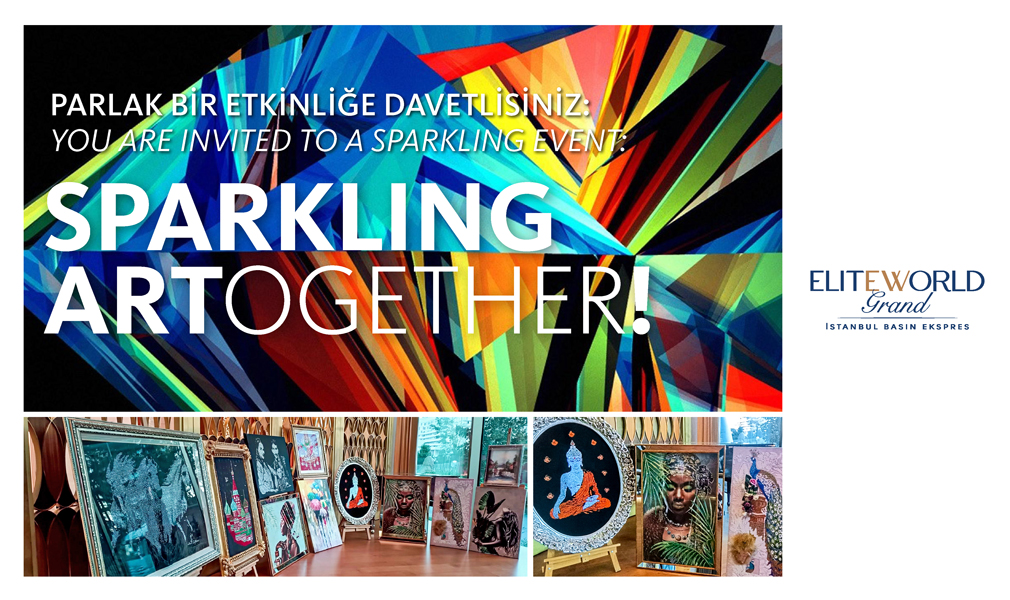 Parlak Bir Etkinliğe Davetlisiniz: Sparkling ArTogether