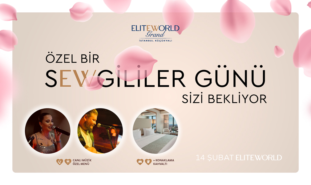 Elite World Grand İstanbul Küçükyalı’da Özel Bir Sevgililer Günü Sizleri Bekliyor