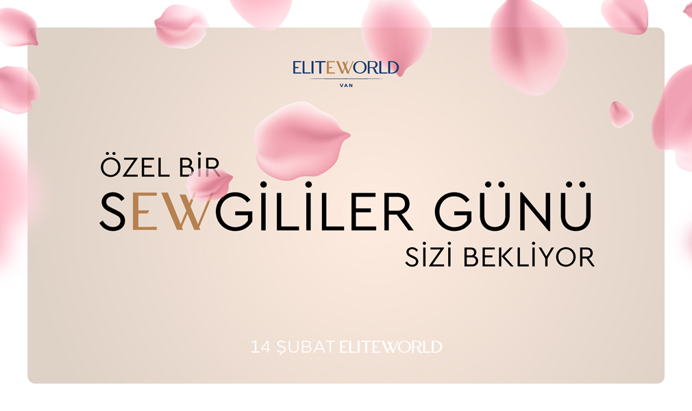 Elite World Van’da Özel Bir Sevgililer Günü Sizleri Bekliyor