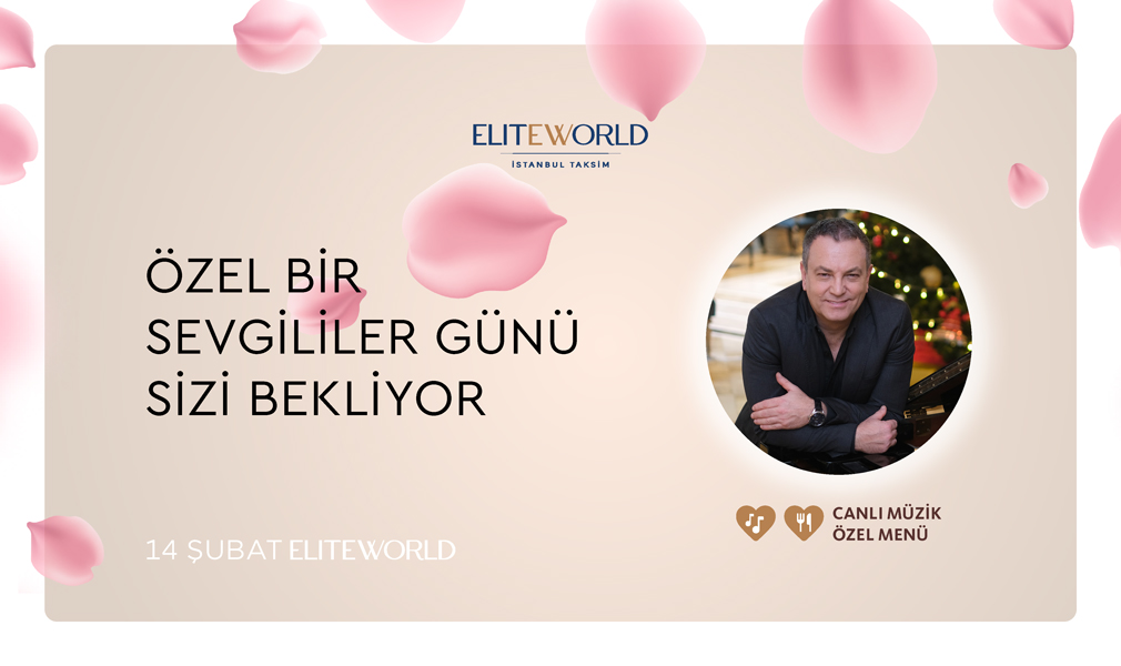 Elite World İstanbul Taksim’de Özel Bir Sevgililer Günü Sizleri Bekliyor